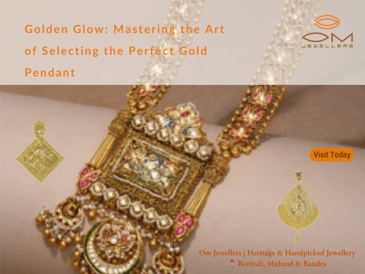 Mastering-the-Art-of-Selecting-the-Perfect-Gold-Pendant-om jewellers