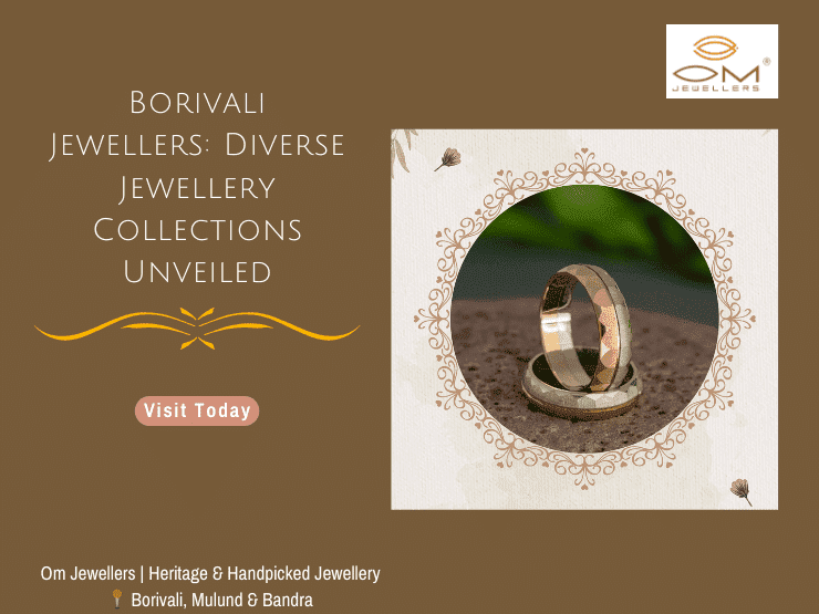 Explore Borivali Jewellers' diverse jewellery collections, from vintage treasures to modern masterpieces.