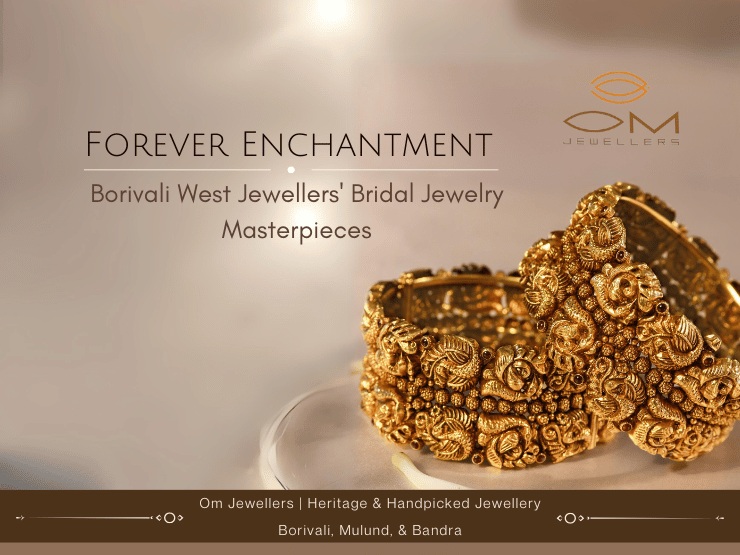 Borivali West Jewellers’ Artistry in Bridal Jewelry: A Symbol of Eternal Love