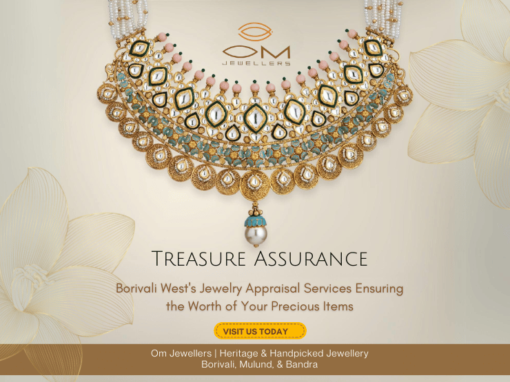 Borivali West’s jewellery Appraisal Services: Ensuring the Value of Your Treasures