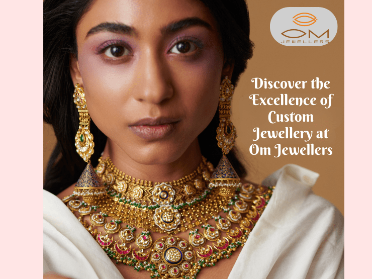 Explore bespoke jewellery creations at Om Jewellers Borivali, the ultimate destination for custom designs.