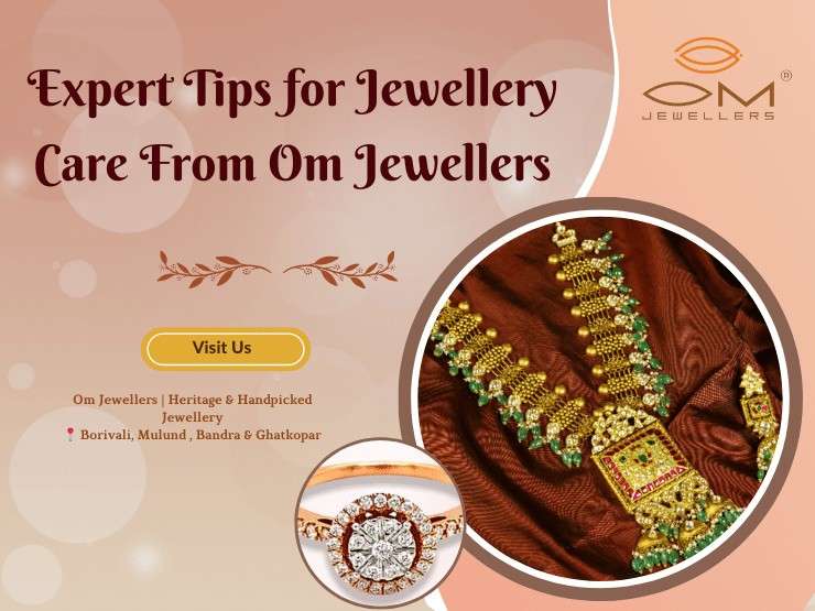 How to Maintain and Care for Your Jewellery from Om Jewellers?